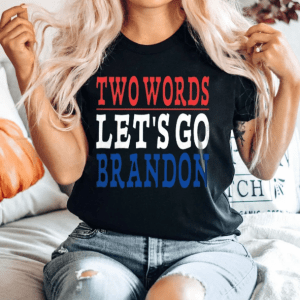 TWO WORDS - Let's Go Brandon Meme T-Shirt