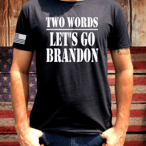 Two Words Let's Go Brandon ,Anti Biden T-Shirt