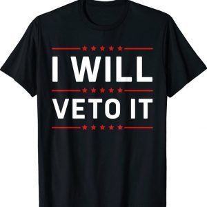 I Will Veto It Funny Anti Biden Political Women's Rights Gift Tee Shirt