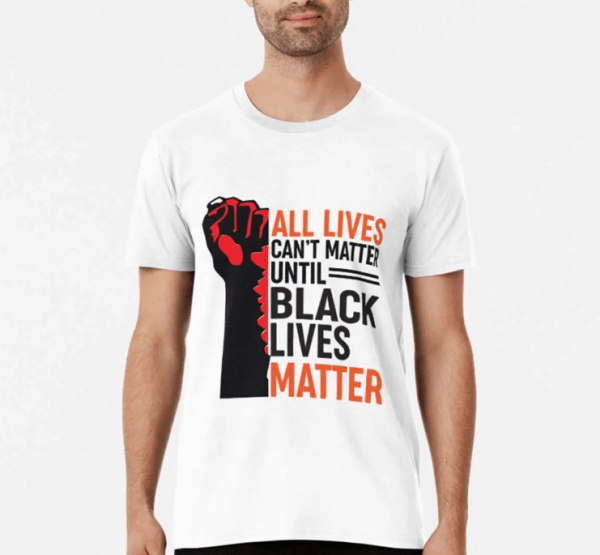 All Lives Don’t Matter Until Black Lives Matter Funny T-Shirt