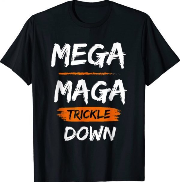 Mega MAGA trickle down Interesting New Biden Phrase Funny T-Shirt