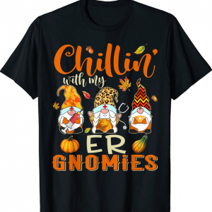Chillin With My ER Gnomies Nurse Gnome Thanksgiving Fall Classic T-Shirt