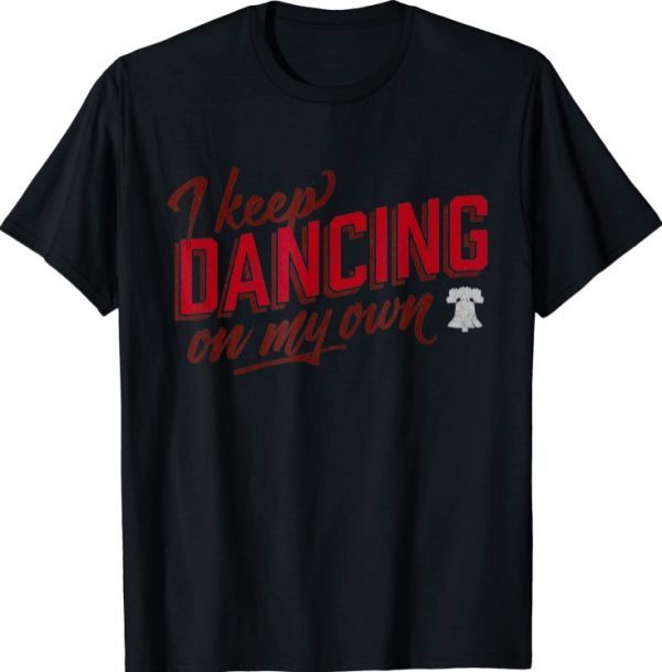 Philadelphia Bells Baseball I Keep Philly Dancing on My Own Tee Shirt