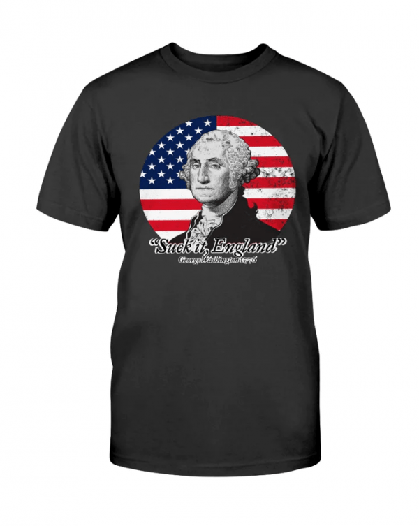 Suck it England "George Washington" T-Shirt