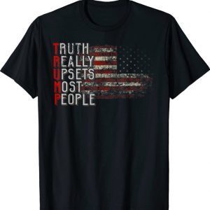 Truth Really Upsets Most People Trump Shirt Trump Supporters Official T-Shirt