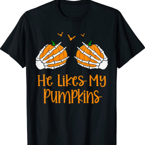 Happy Halloween 2023 ,He Likes My Pumpkins Matching Couples Pumpkin Halloween T-Shirt