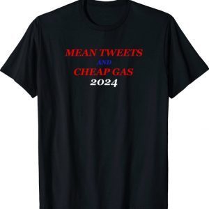 Official Mean Tweets and Cheap Gas 2024 Funny Trump Political T-Shirt