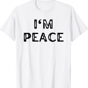 Funny I'm Peace I Come in Peace Couples Shirt I'm Peace T-Shirt