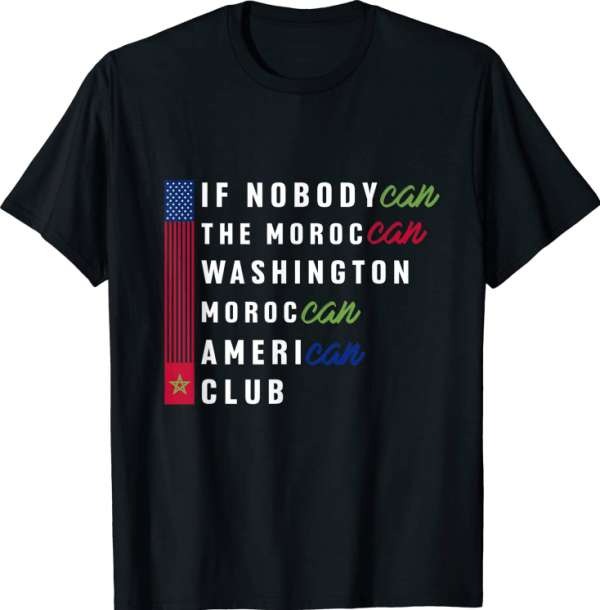 If nobodyCan the morocCAN Washington MorocCAN AmeriCAN Club T-Shirt