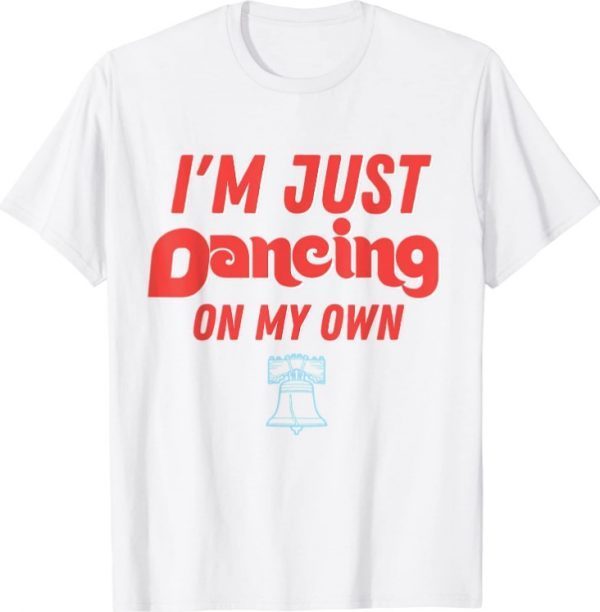 Philly Dancing on My Own Philadelphia T-Shirt