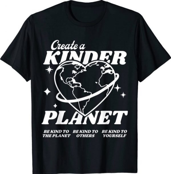 Create A Kinder Planet Be Kind Aesthetic Trend 2023 T-Shirt