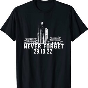 Pray For ITAEWON Halloween Festival Korea ,Seoul Never Forget 29.10.22 T-Shirt