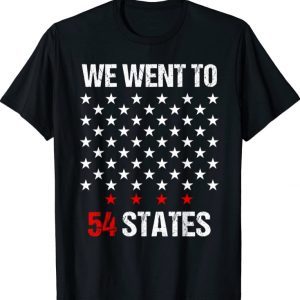 We Went To 54 States Funny President Biden Gaff T-Shirt