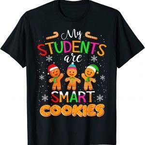 Official My Students Kids Are Smart Cookies Christmas Teacher Gift T-Shirt