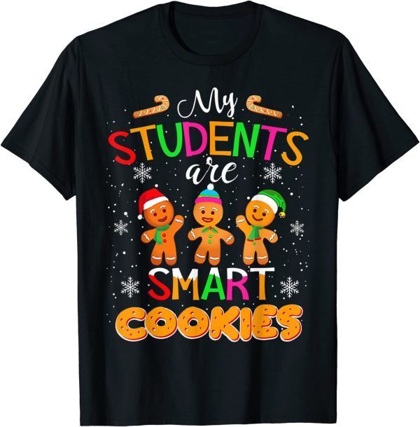 Official My Students Kids Are Smart Cookies Christmas Teacher Gift T-Shirt