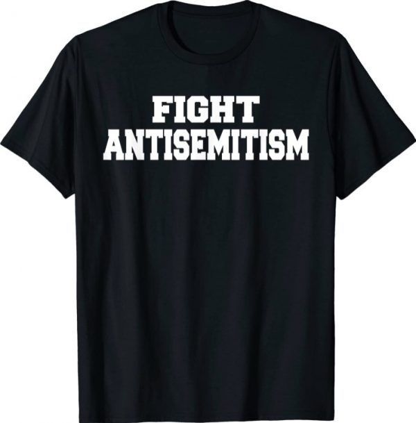 Fight Antisemitism Shirts