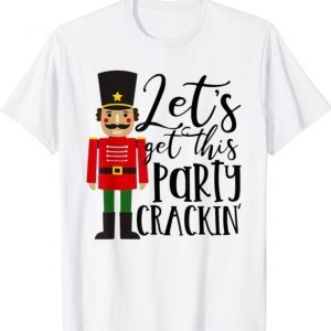 Funny Let's Get This Party Crackin' Nutcracker Xmas Holiday Women T-Shirt