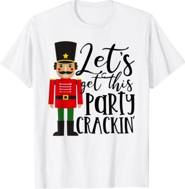 Funny Let's Get This Party Crackin' Nutcracker Xmas Holiday Women T-Shirt