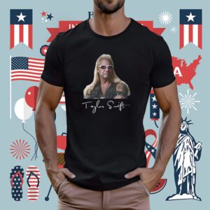 Taylor Swift Dog The Bounty Hunter Shirts