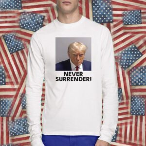 Trump Never Surrender Mugshot T-Shirt