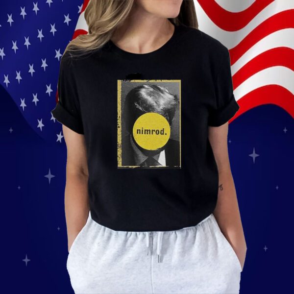 Ultimate Nimrod Donald Trumps Mugshot T-Shirt