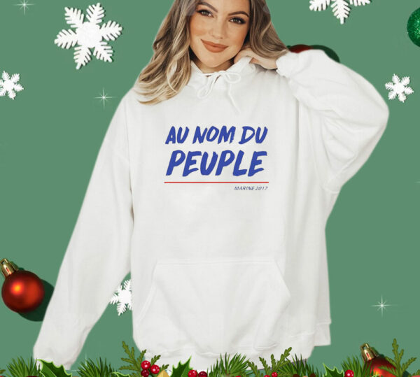 Au nom du peuple Marine 2017 T-Shirt