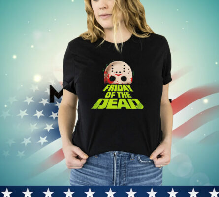 Friday of the Dead T-Shirt