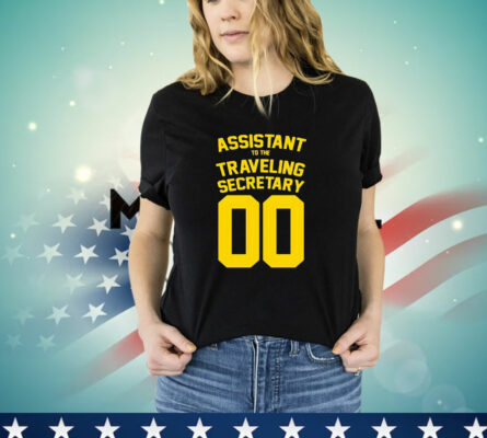 Assistant to the Traveling Secretary 00 T-Shirt