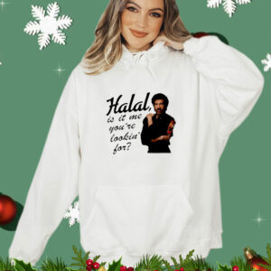 Halal is it me you're lookin' for T-Shirt