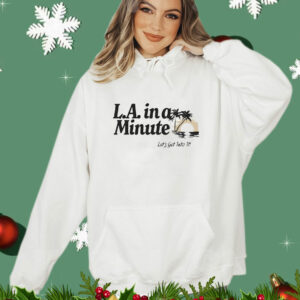 LA in a Minute Let's Get Into It Midweight T-Shirt