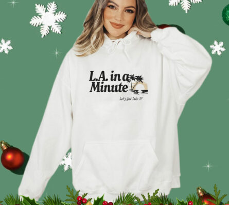 LA in a Minute Let's Get Into It Midweight T-Shirt