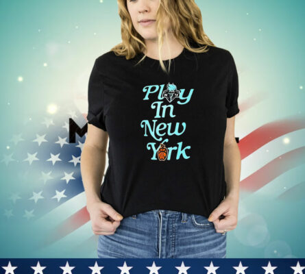 New York Liberty Play in New York T-Shirt