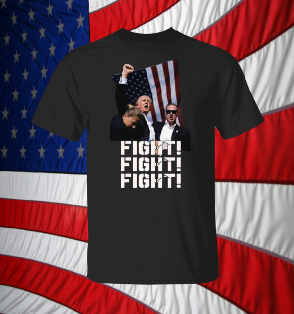 Trump FIGHT FIGHT FIGHT T-Shirt