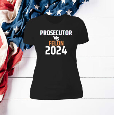 Kamala Harris Prosecutor Vs Felon 2024 T-Shirt