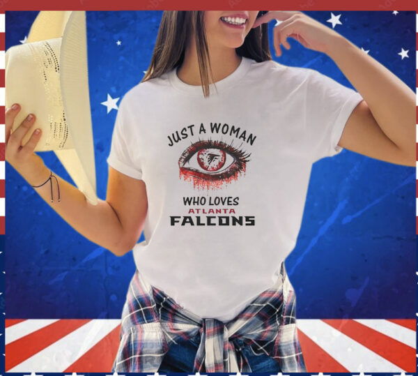 Just a woman who loves Atlanta Falcons eye diamonds T-Shirt