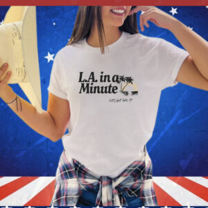 LA in a Minute Let's Get Into It Midweight T-Shirt