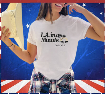 LA in a Minute Let's Get Into It Midweight T-Shirt