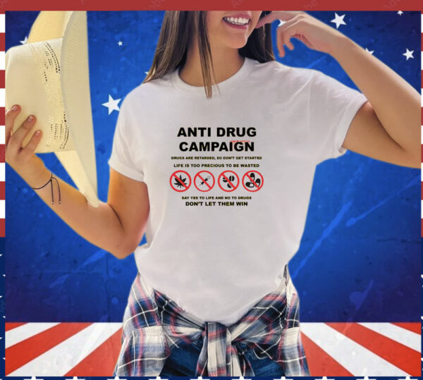 Anti drug campaign don’t let them win T-Shirt