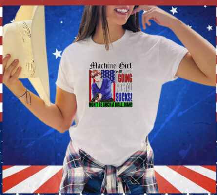 Machine Girl Says Going Postal Sucks T-Shirt