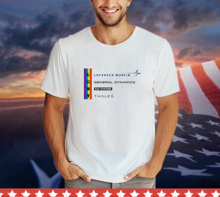 LGBT Lockheed Martin General Dynamics BAE Systems Thales T-Shirt