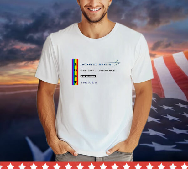 LGBT Lockheed Martin General Dynamics BAE Systems Thales T-Shirt