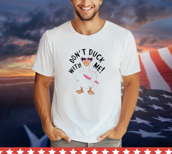 Don't Duck with Me Knife T-Shirt