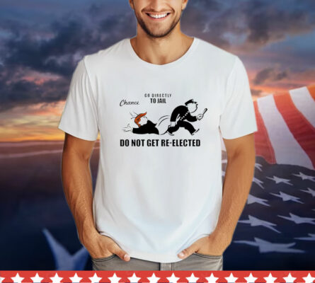 Trump Go Directly to Jail Do Not Pass Go Do Not Be President T-Shirt