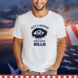 Just a woman who loves Buffalo Bills eye diamonds T-Shirt