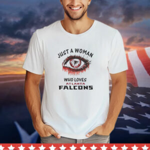 Just a woman who loves Atlanta Falcons eye diamonds T-Shirt