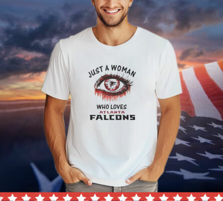 Just a woman who loves Atlanta Falcons eye diamonds T-Shirt