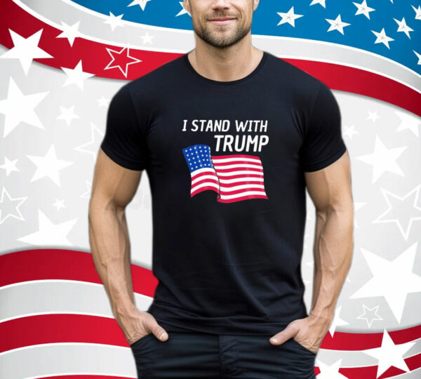 I Stand With Trump American T-Shirt