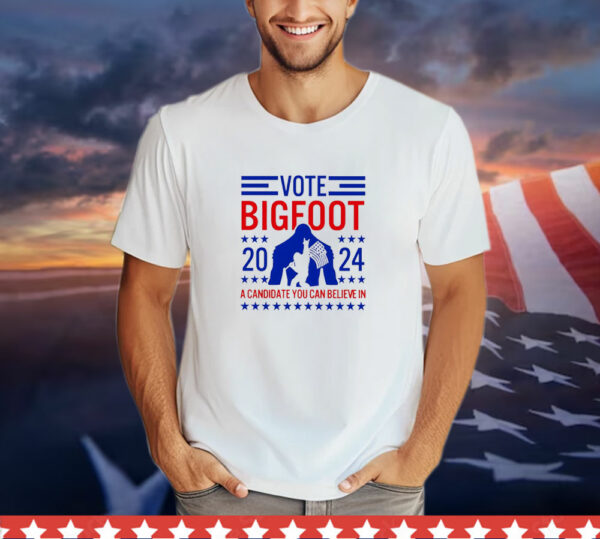 Vote Bigfoot a candidate you can believe in T-Shirt