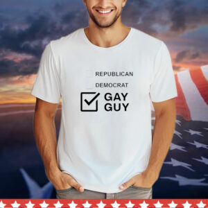 Republican democrat gay guy T-Shirt