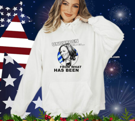 Unburden Ourselves From What Has Been Kamala Harris T-Shirt